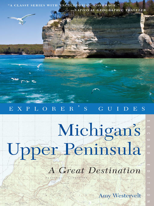 Title details for Explorer's Guide Michigan's Upper Peninsula by Amy Westervelt - Wait list